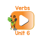 Verbs Chant Videos Unit 6